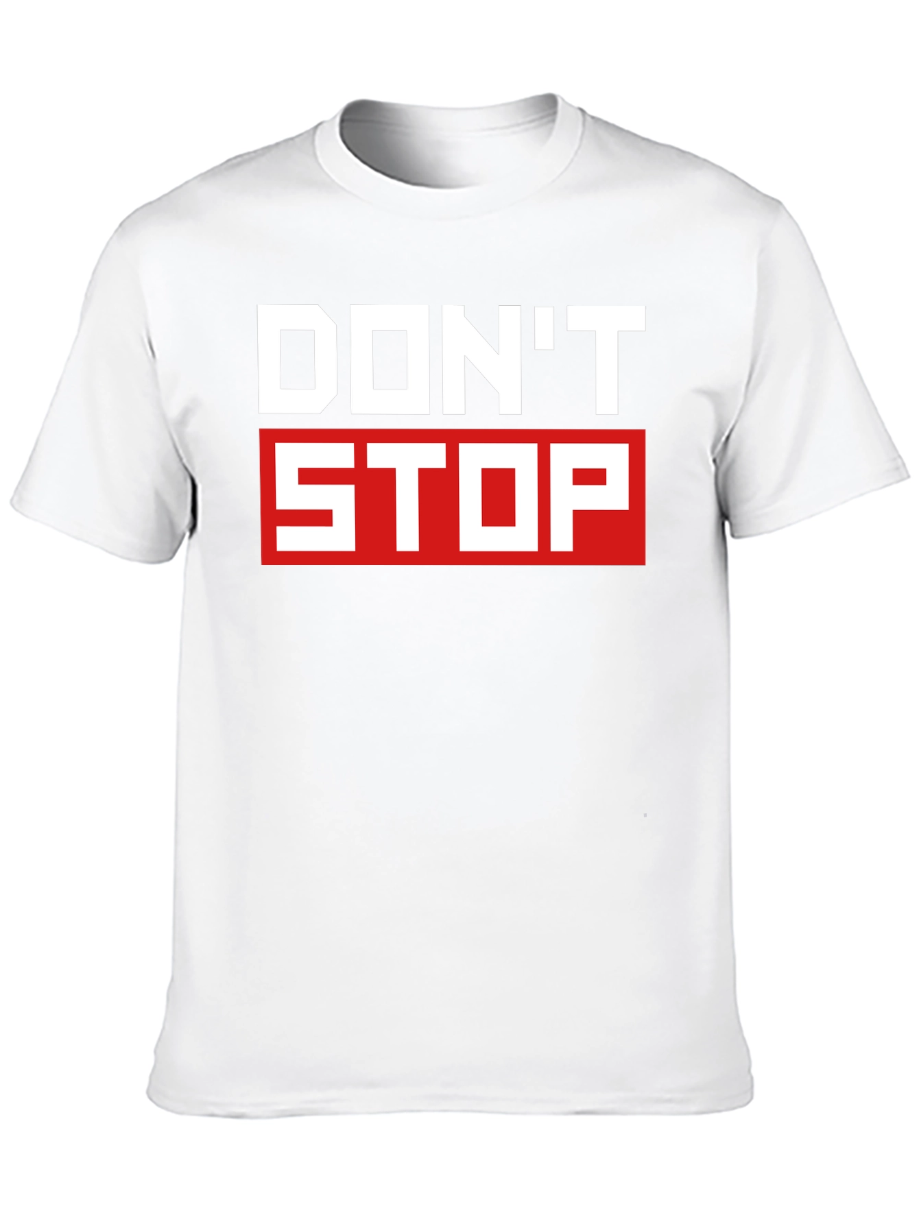 Dont Stop Graphic T-Shirt - Motivational Tee