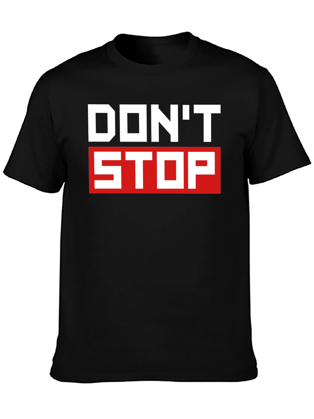 Dont Stop Graphic T-Shirt - Motivational Tee