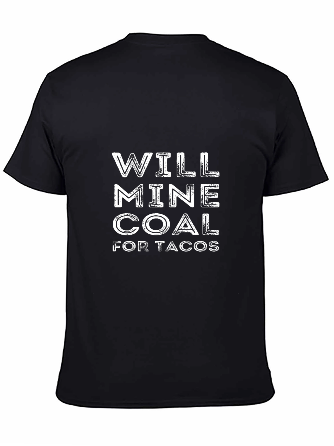 Will Mine Coal for Tacos Mens Black T-Shirt