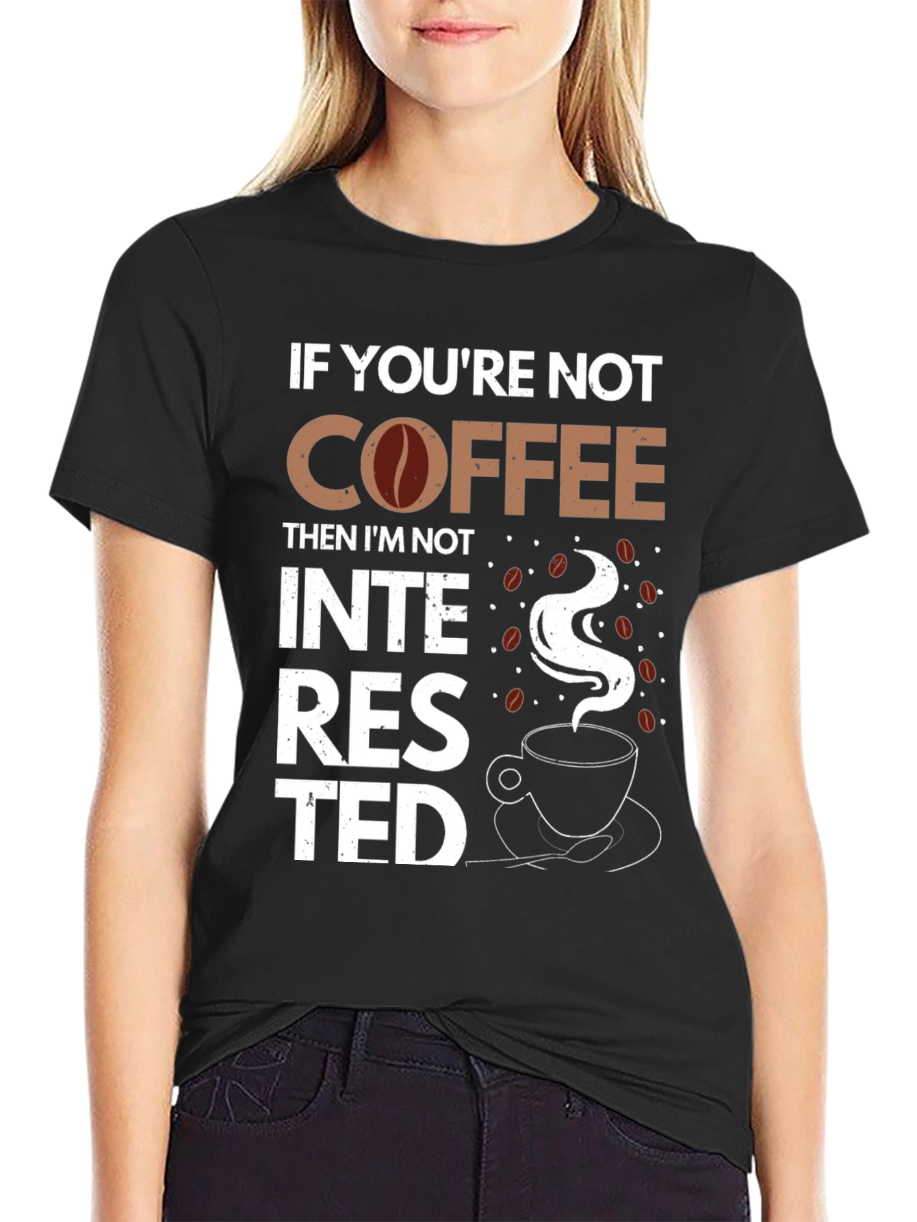 Coffee Lover Graphic Tee - Not Interested If Not Coffee