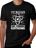 Stay Positive T-Shirt - Funny Science Atom Design