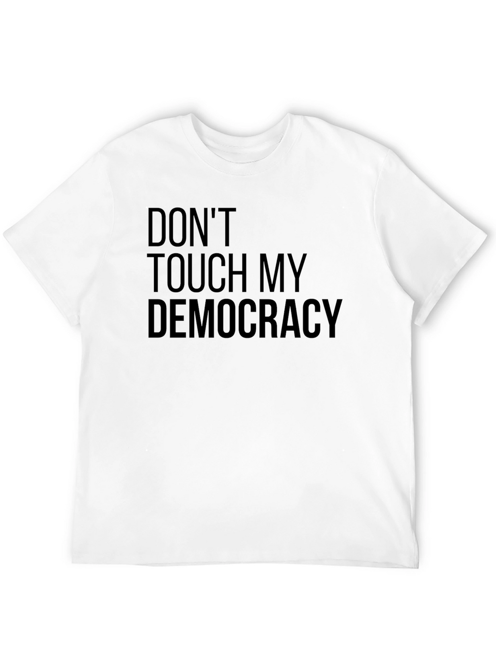 Dont Touch My Democracy Graphic Tee