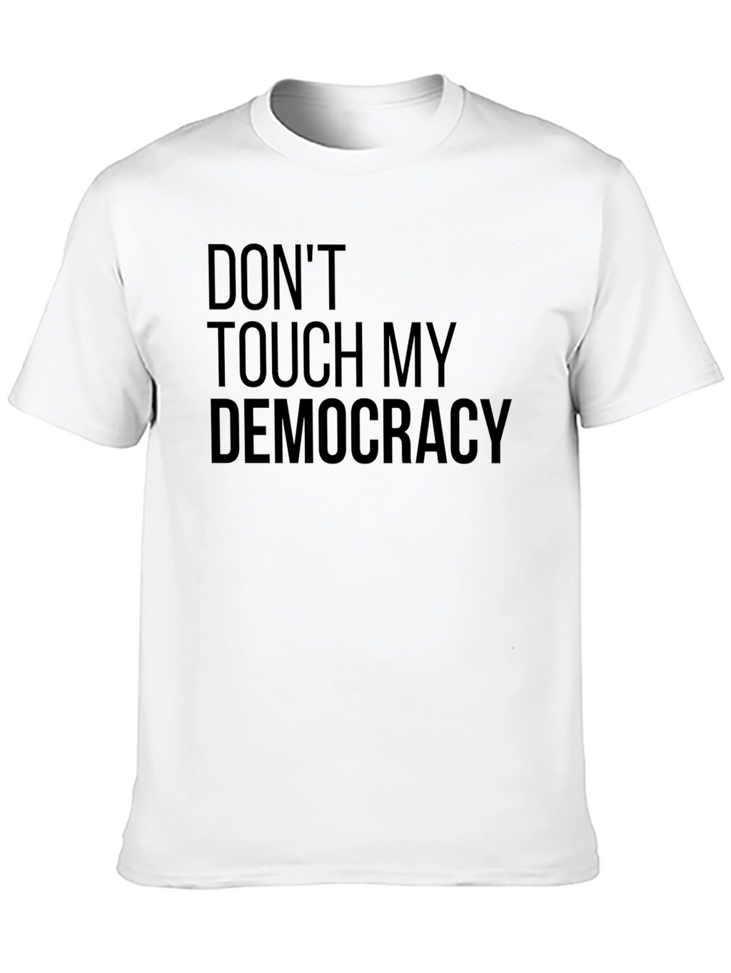 Dont Touch My Democracy Graphic Tee