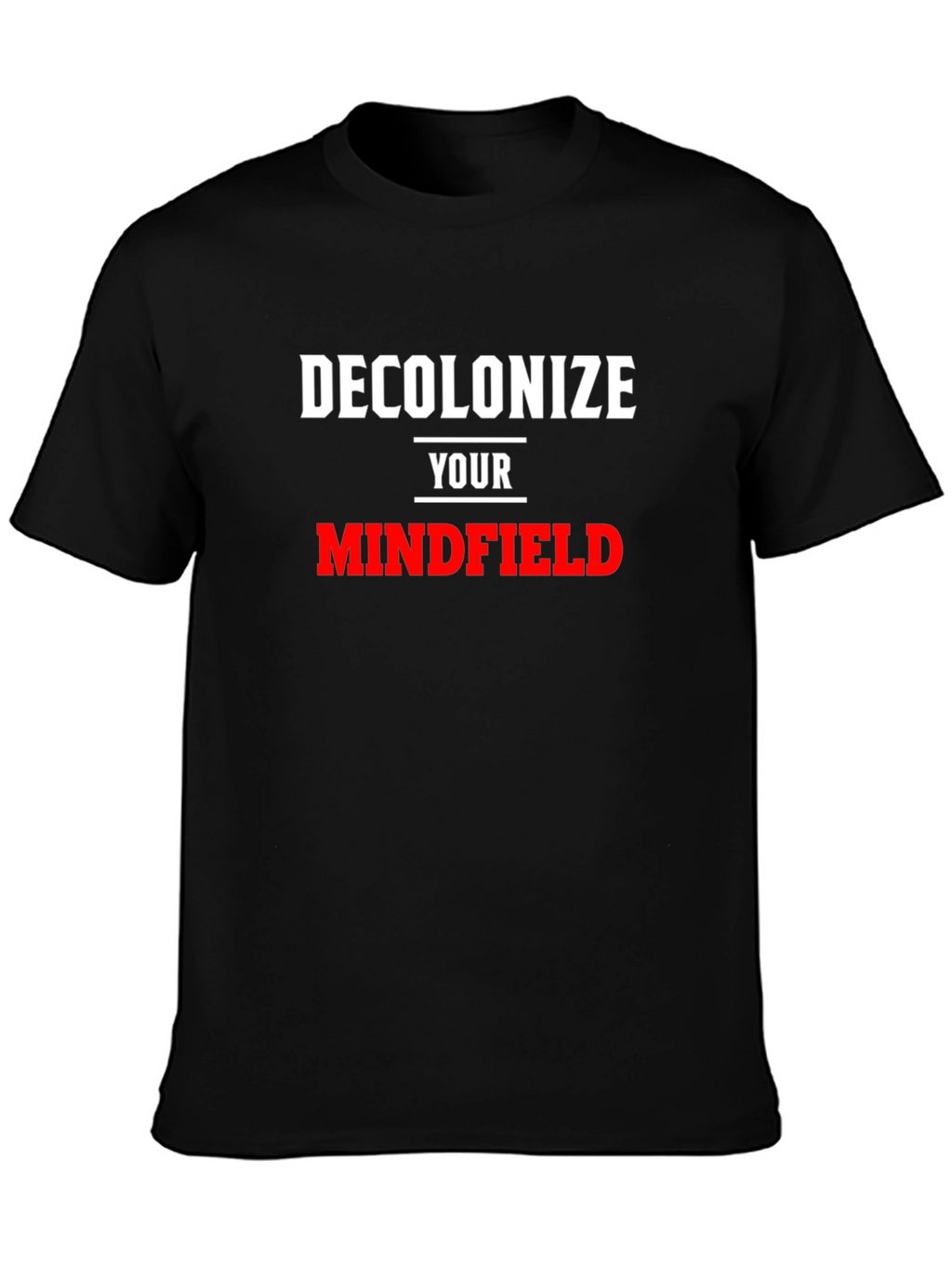 Decolonize Your Mindfield T-Shirt
