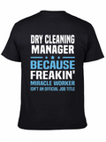 Dry Cleaning Manager T-Shirt - Miracle Worker
