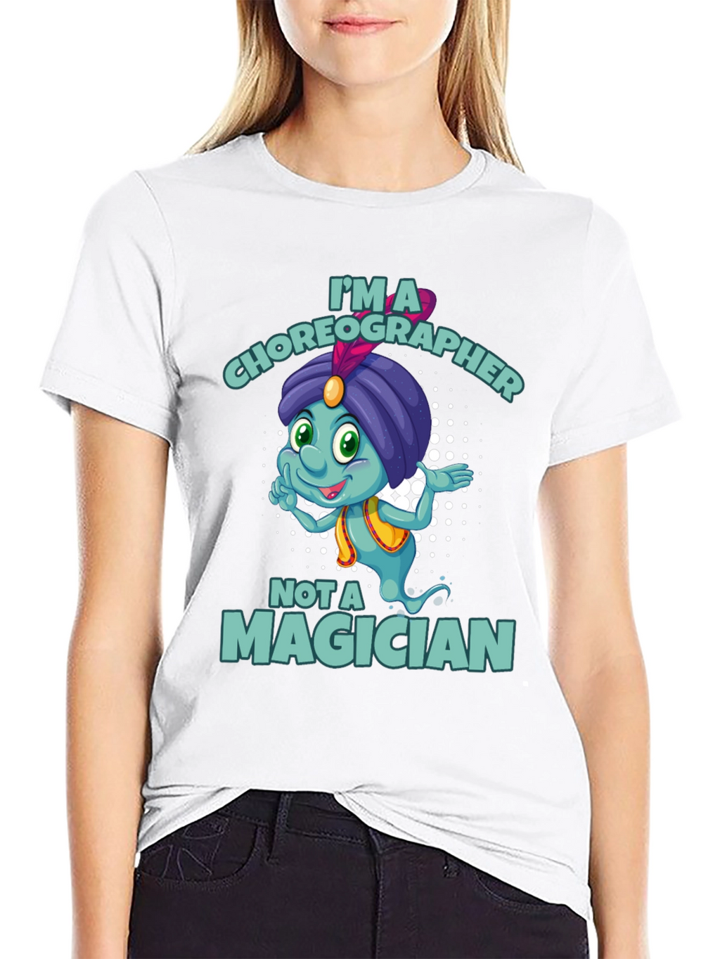 Im a Choreographer Not a Magician T-Shirt