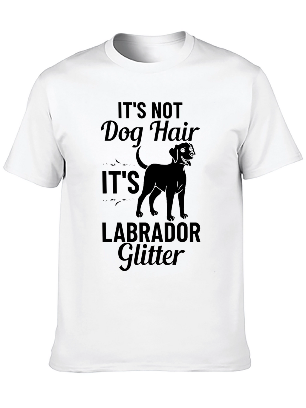Its Not Dog Hair Its Labrador Glitter T-Shirt