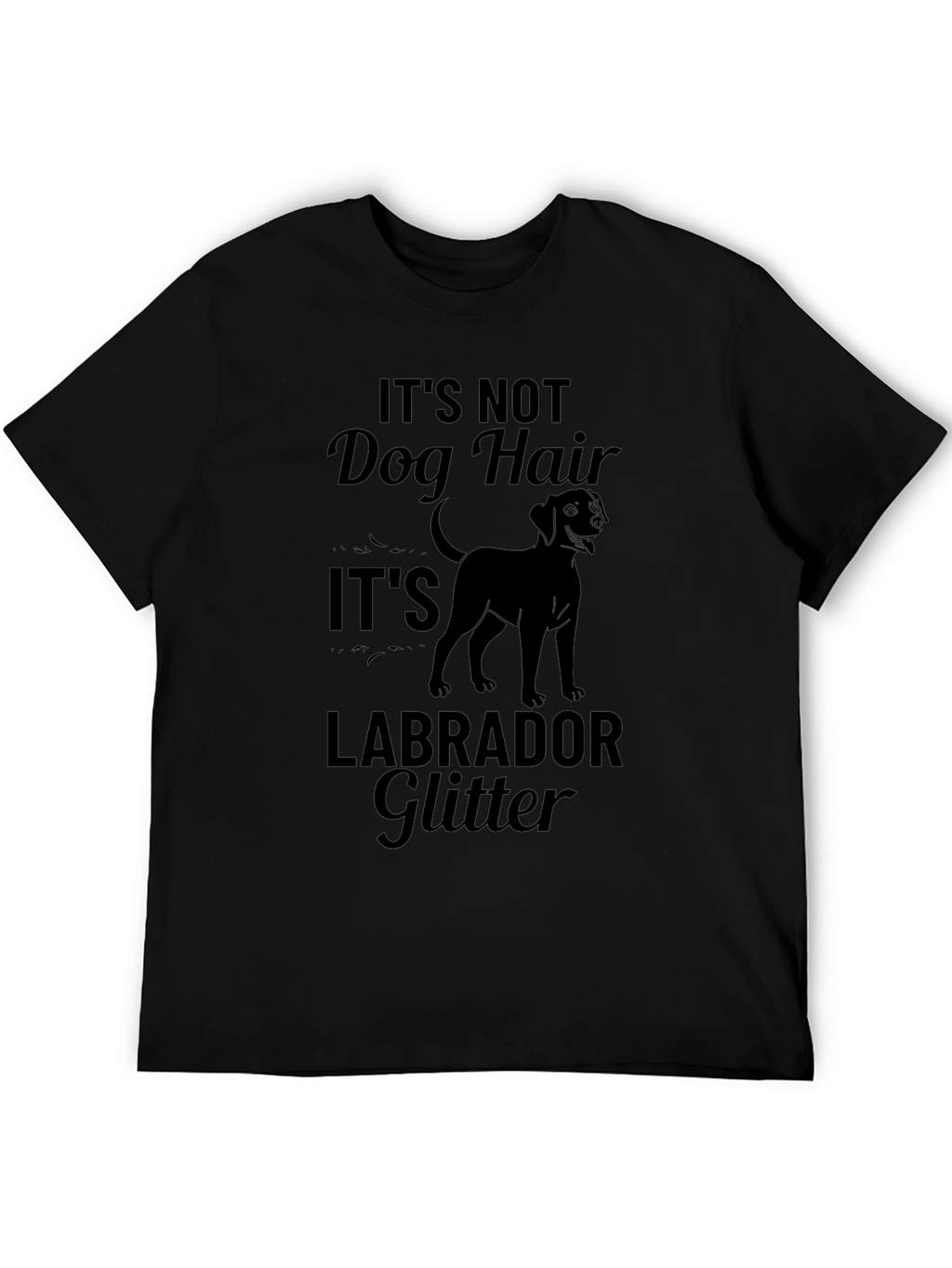 Its Not Dog Hair Its Labrador Glitter T-Shirt