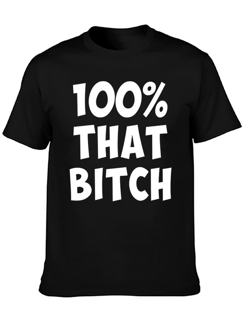 100% That Bitch Black Graphic Tee