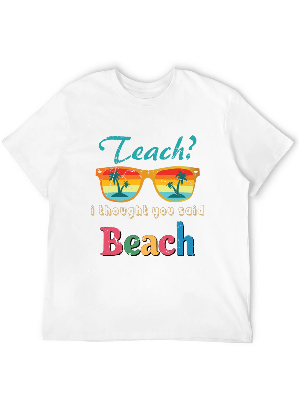 Teach Beach T-Shirt - Funny Teacher Summer Vacation Tee