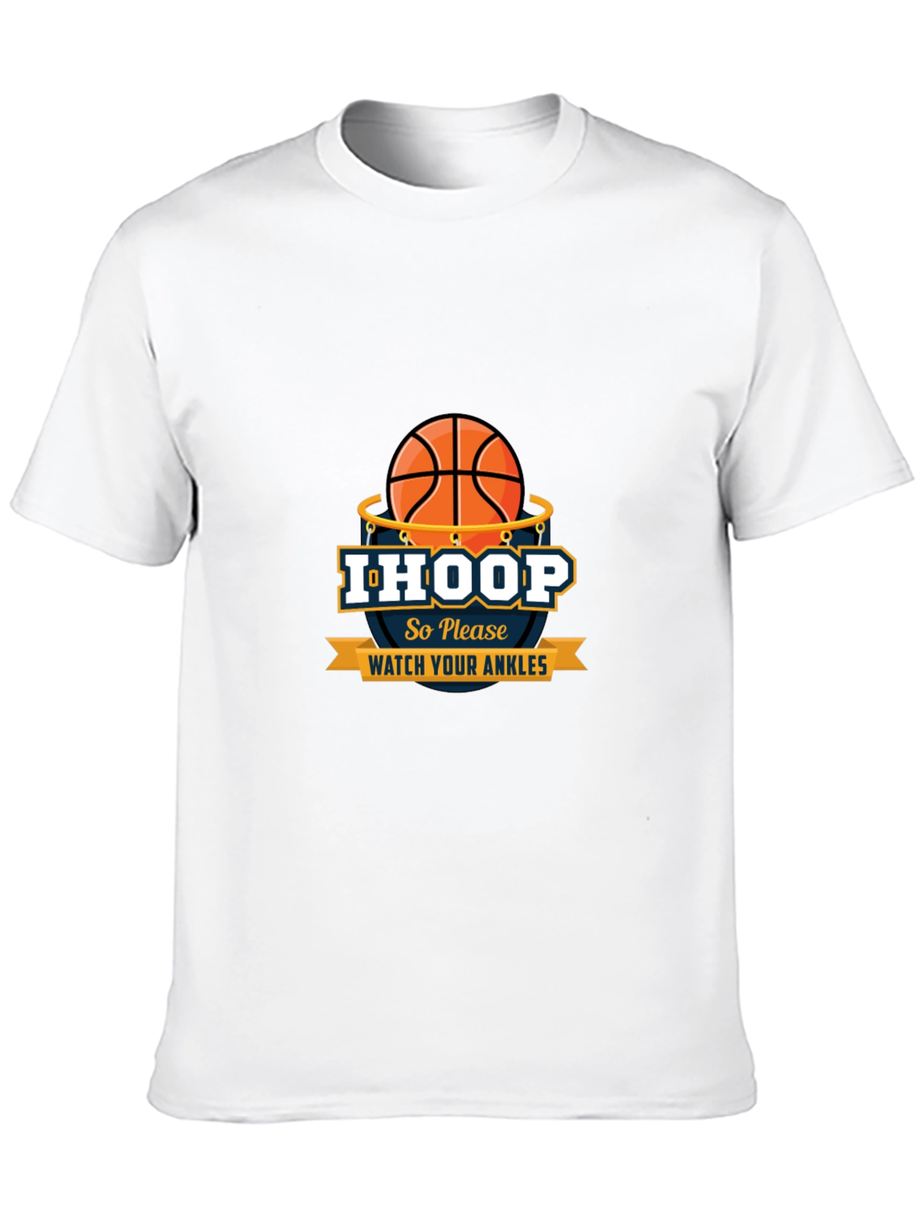 I Hoop So Please Watch Your Ankles Graphic T-Shirt