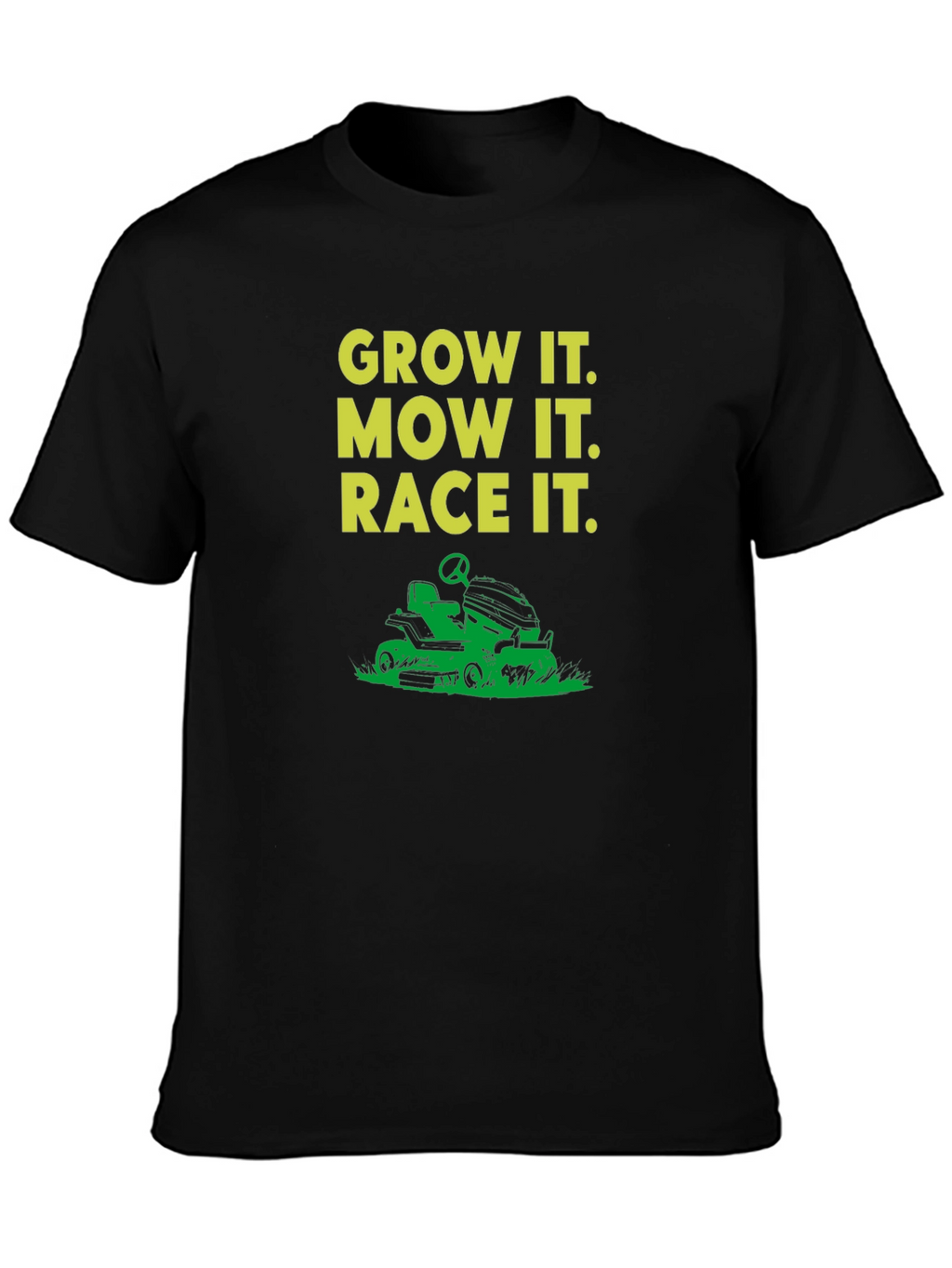 Grow It Mow It Race It T-Shirt