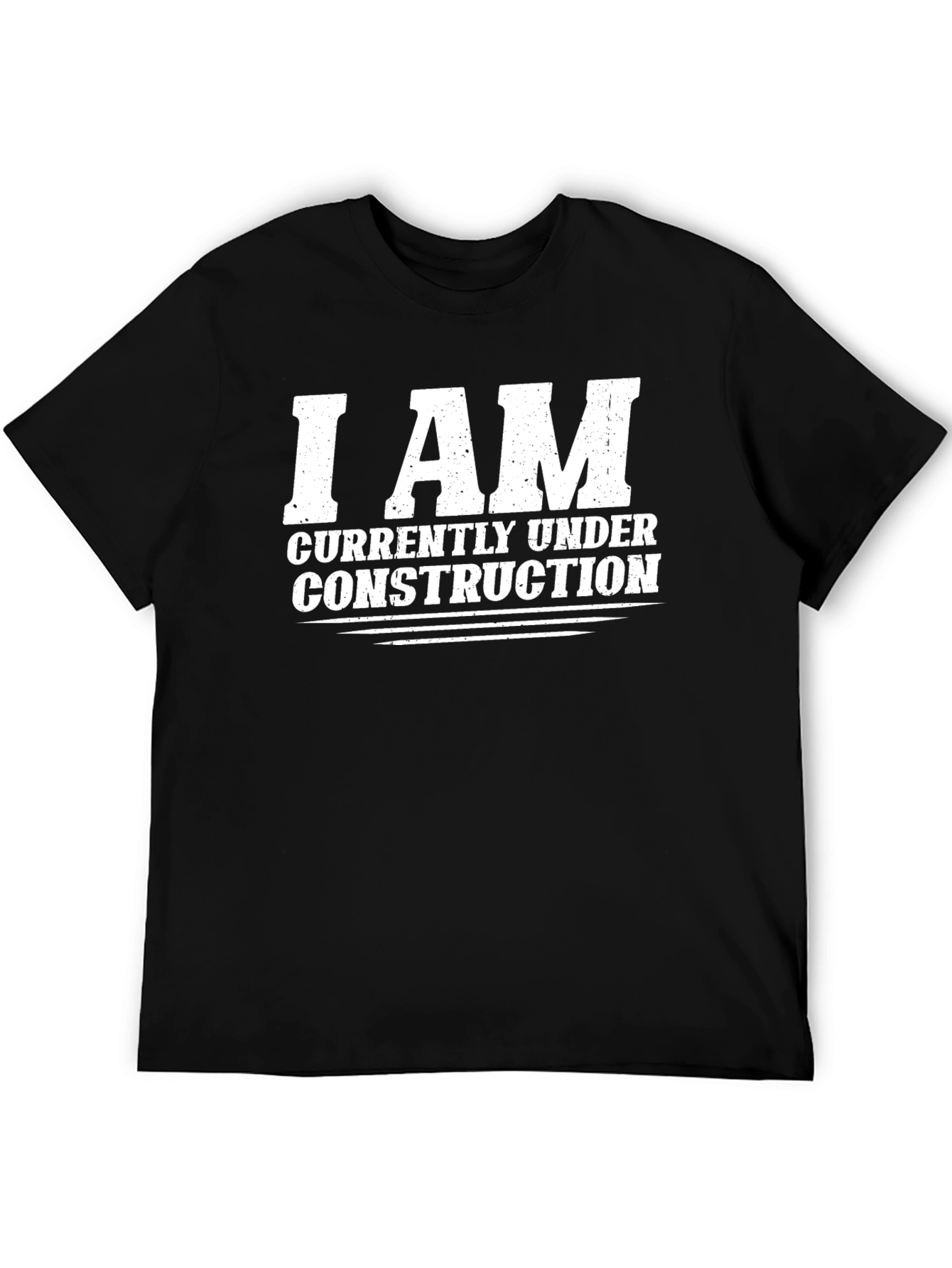 I AM Currently Under Construction Graphic T-Shirt