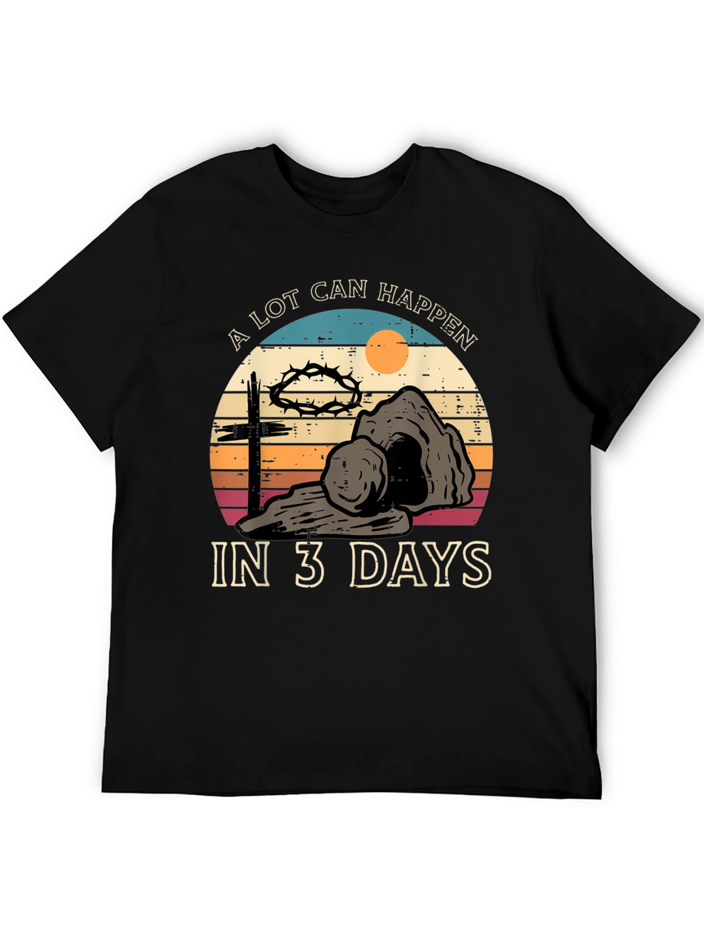 A Lot Can Happen in 3 Days Easter T-Shirt
