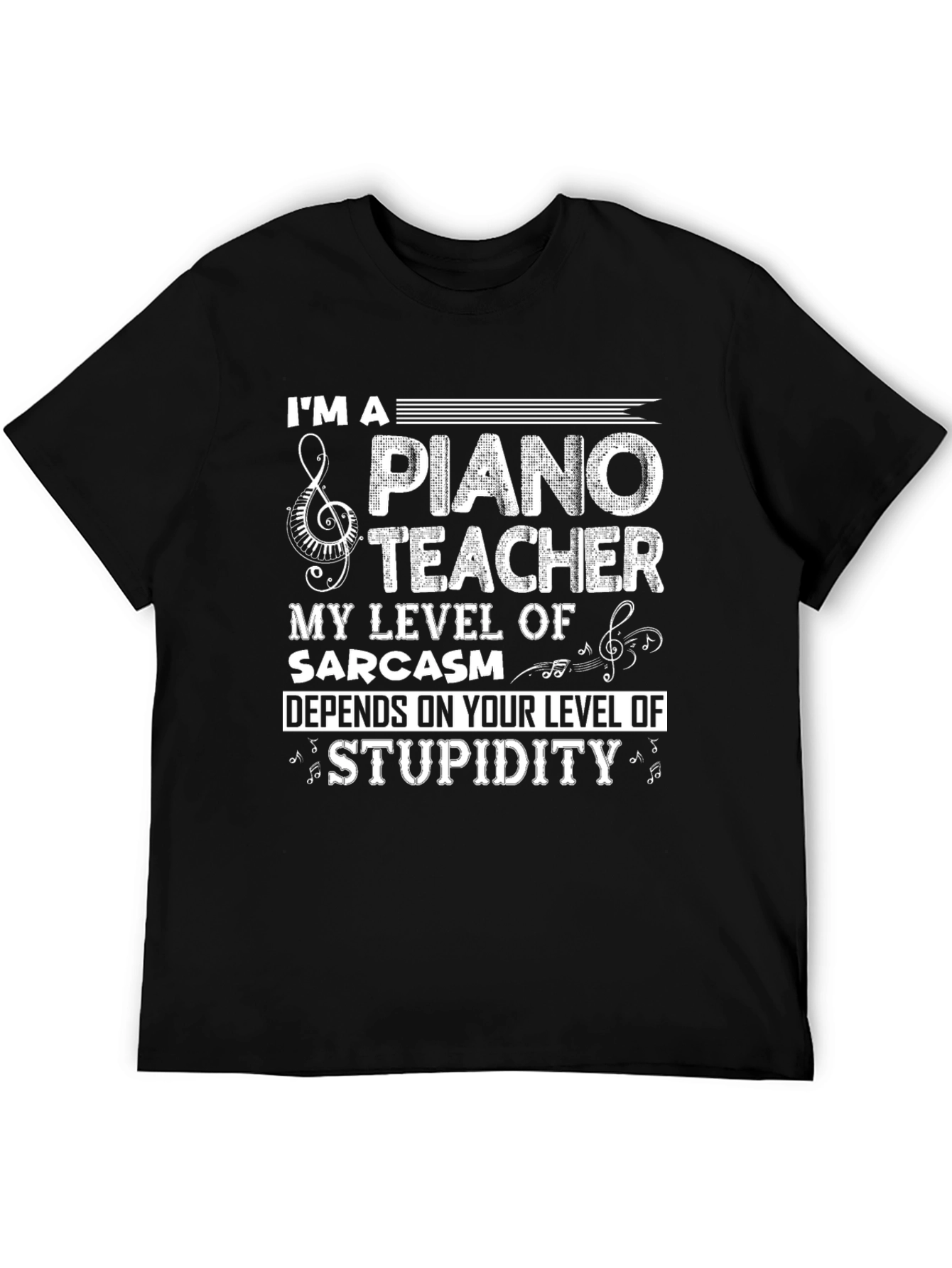 Piano Teacher Sarcasm T-Shirt Funny Musician Tee