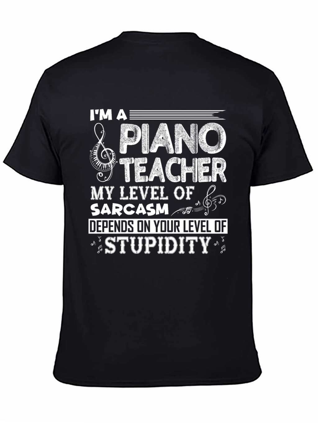 Piano Teacher Sarcasm T-Shirt Funny Musician Tee