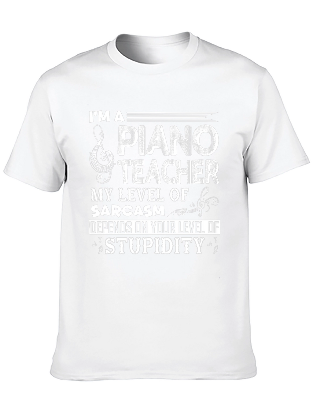 Piano Teacher Sarcasm T-Shirt Funny Musician Tee