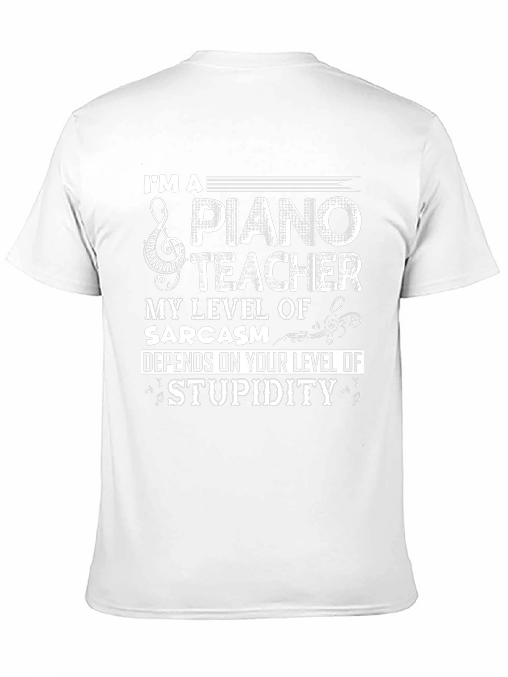 Piano Teacher Sarcasm T-Shirt Funny Musician Tee
