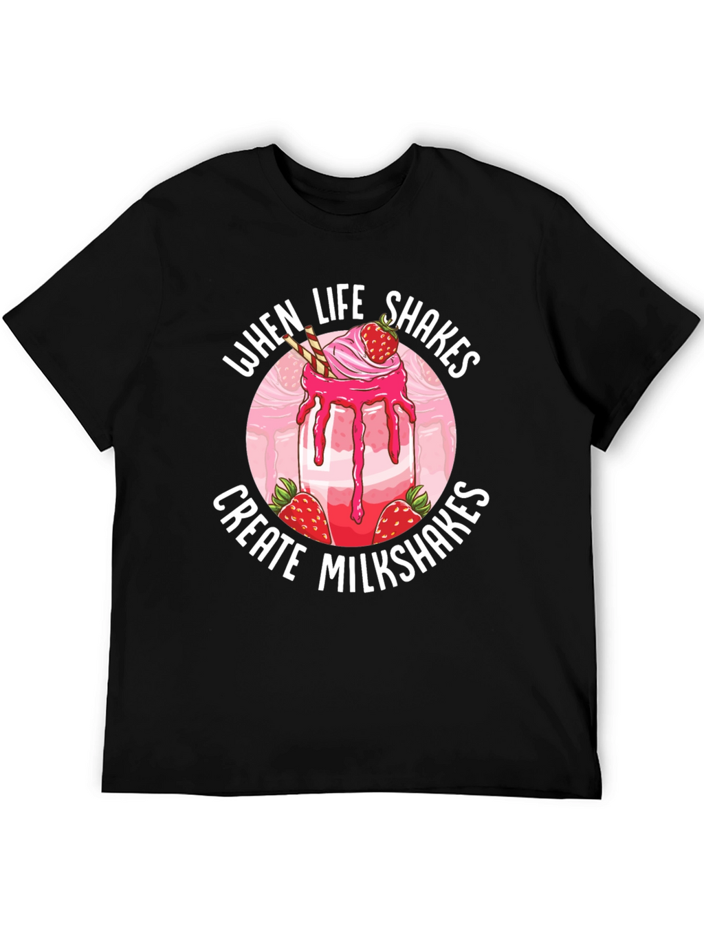Life Shakes Milkshakes T-Shirt
