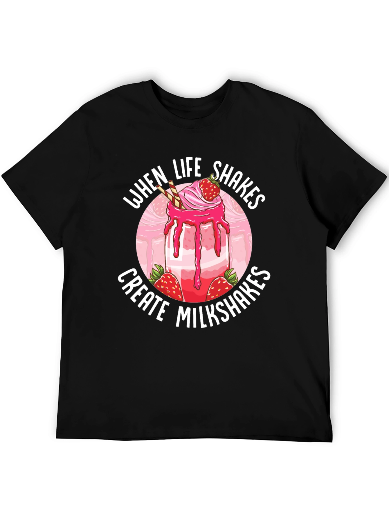 Life Shakes Milkshakes T-Shirt
