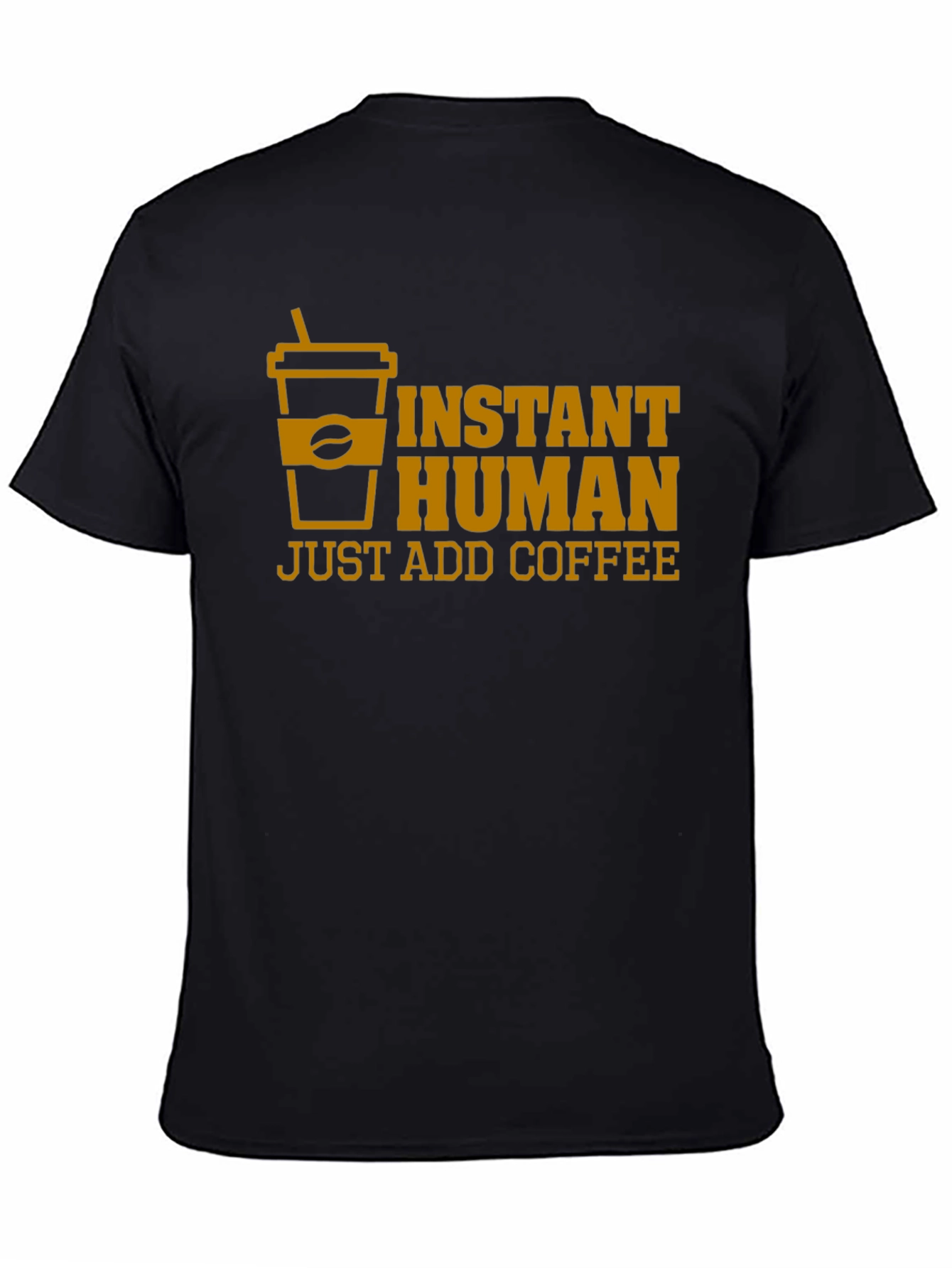 Instant Human Just Add Coffee T-Shirt