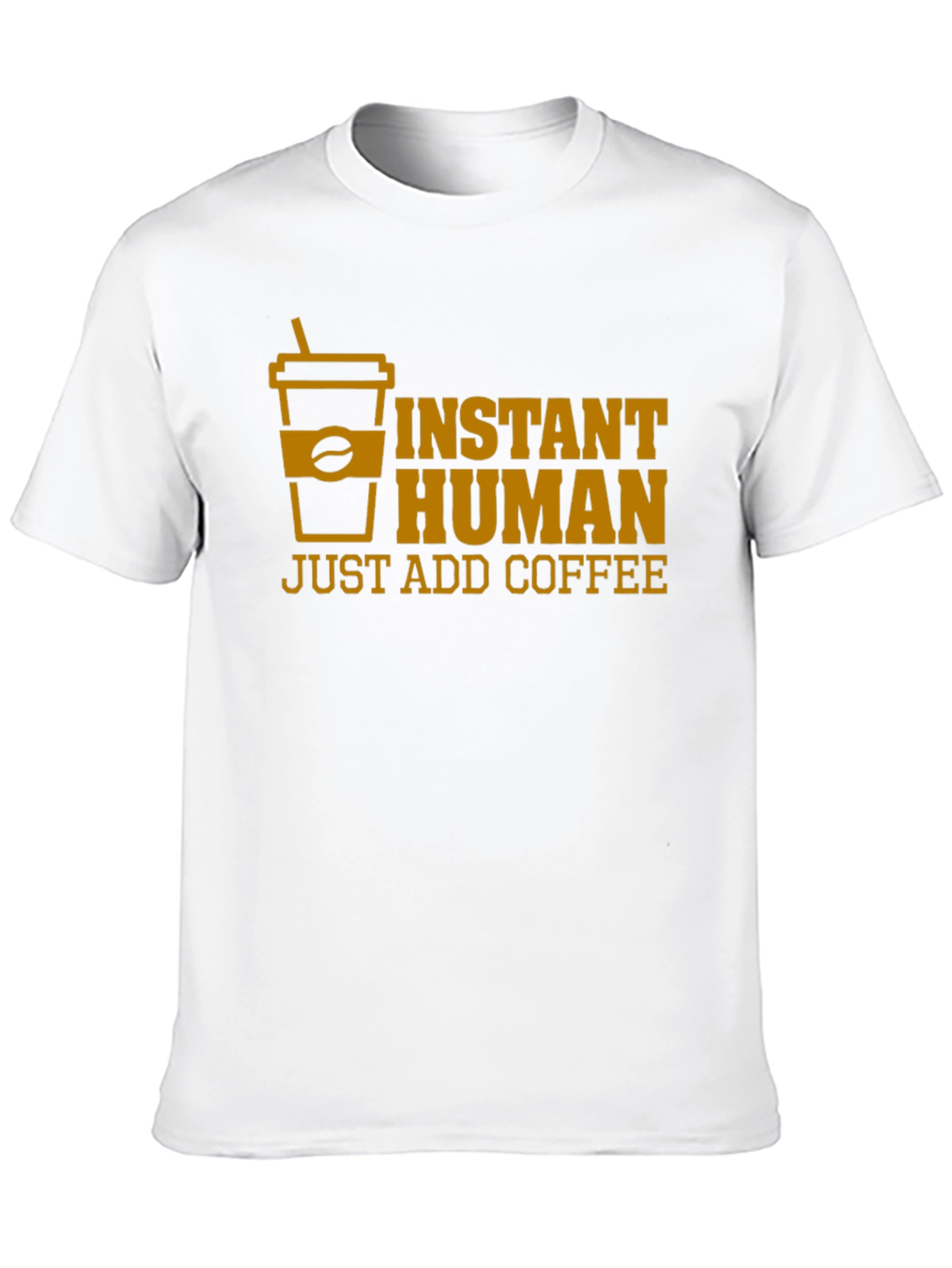 Instant Human Just Add Coffee T-Shirt
