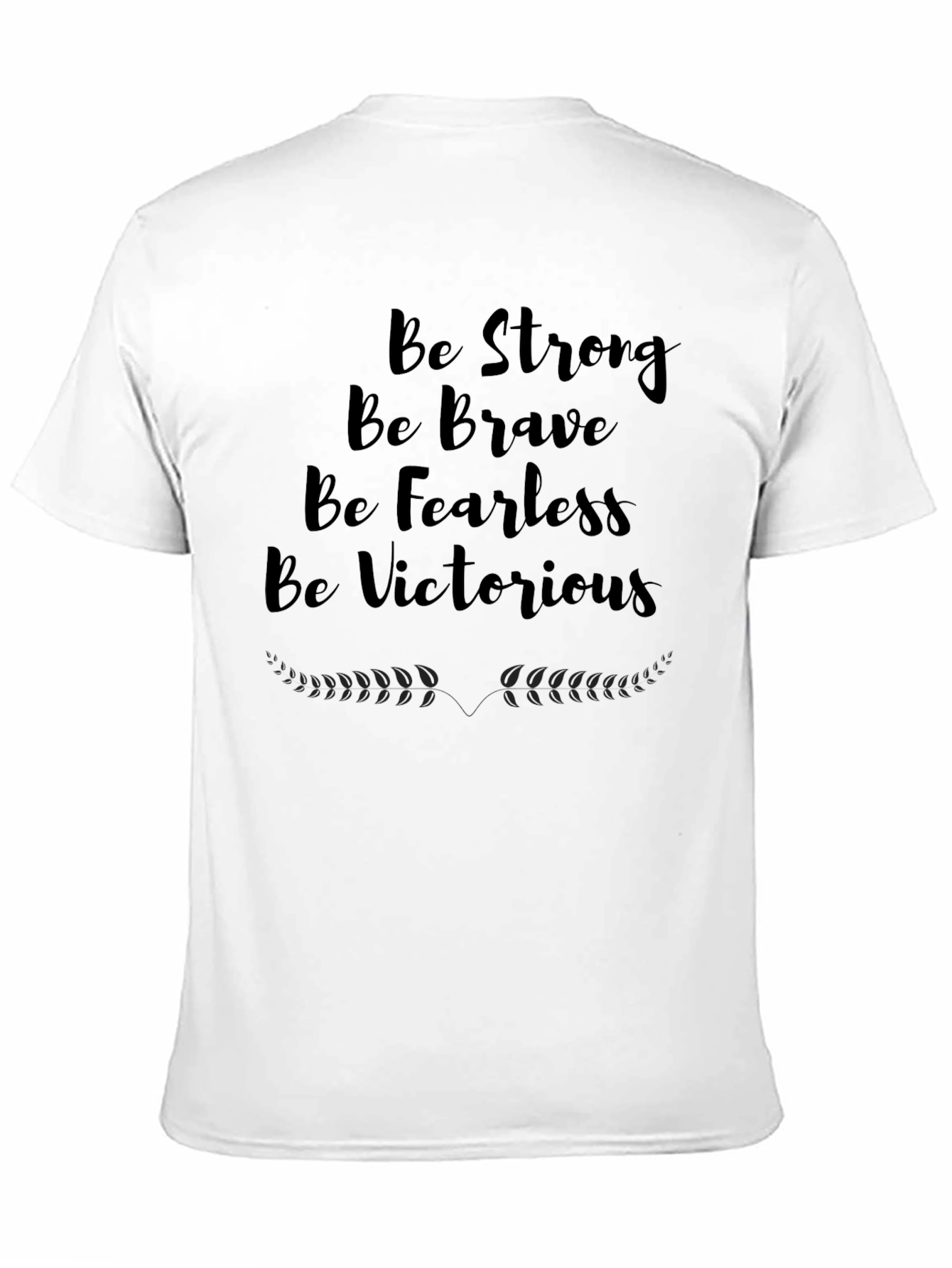 Motivational T-Shirt - Be Strong Brave Fearless