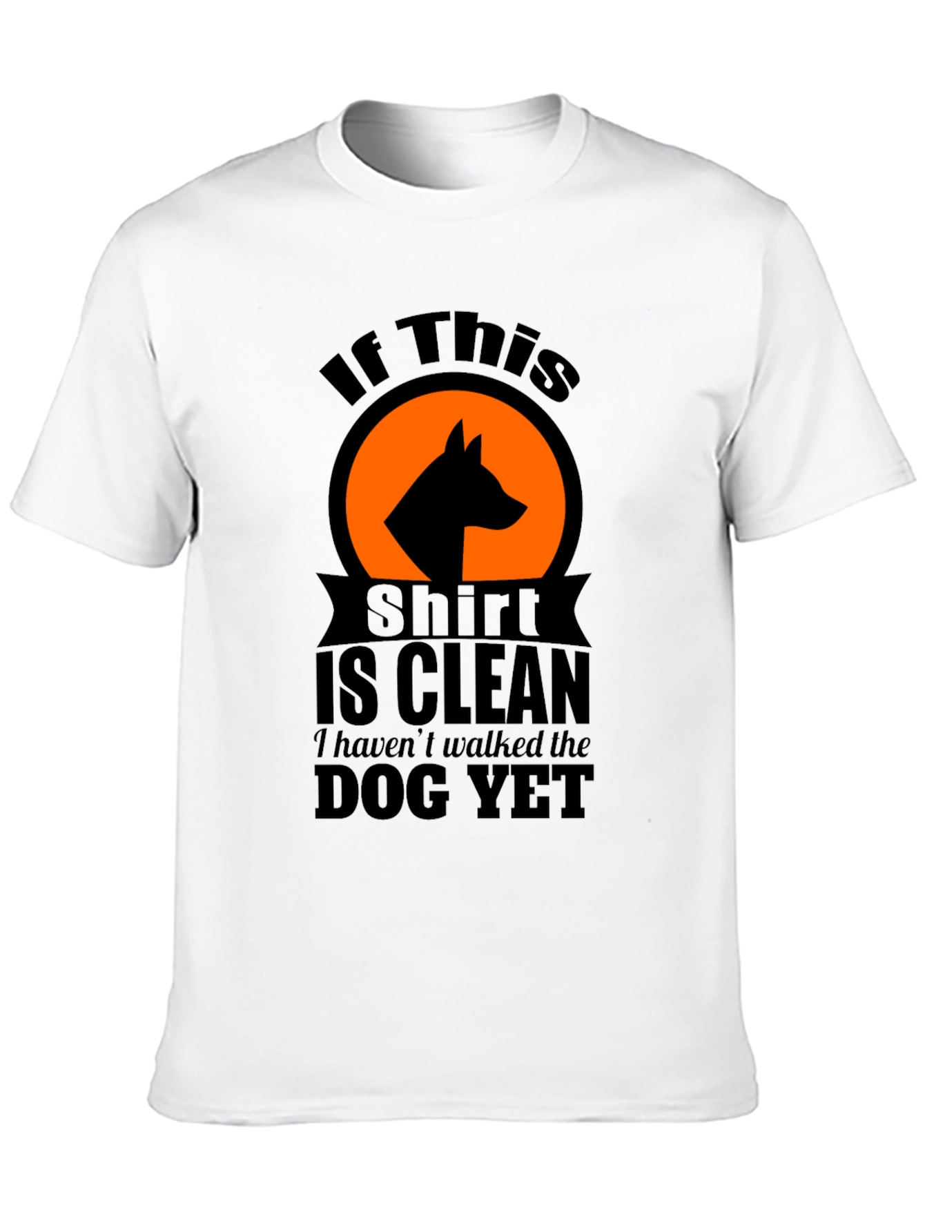 Dog Walk T-Shirt - If This Shirt Is Clean