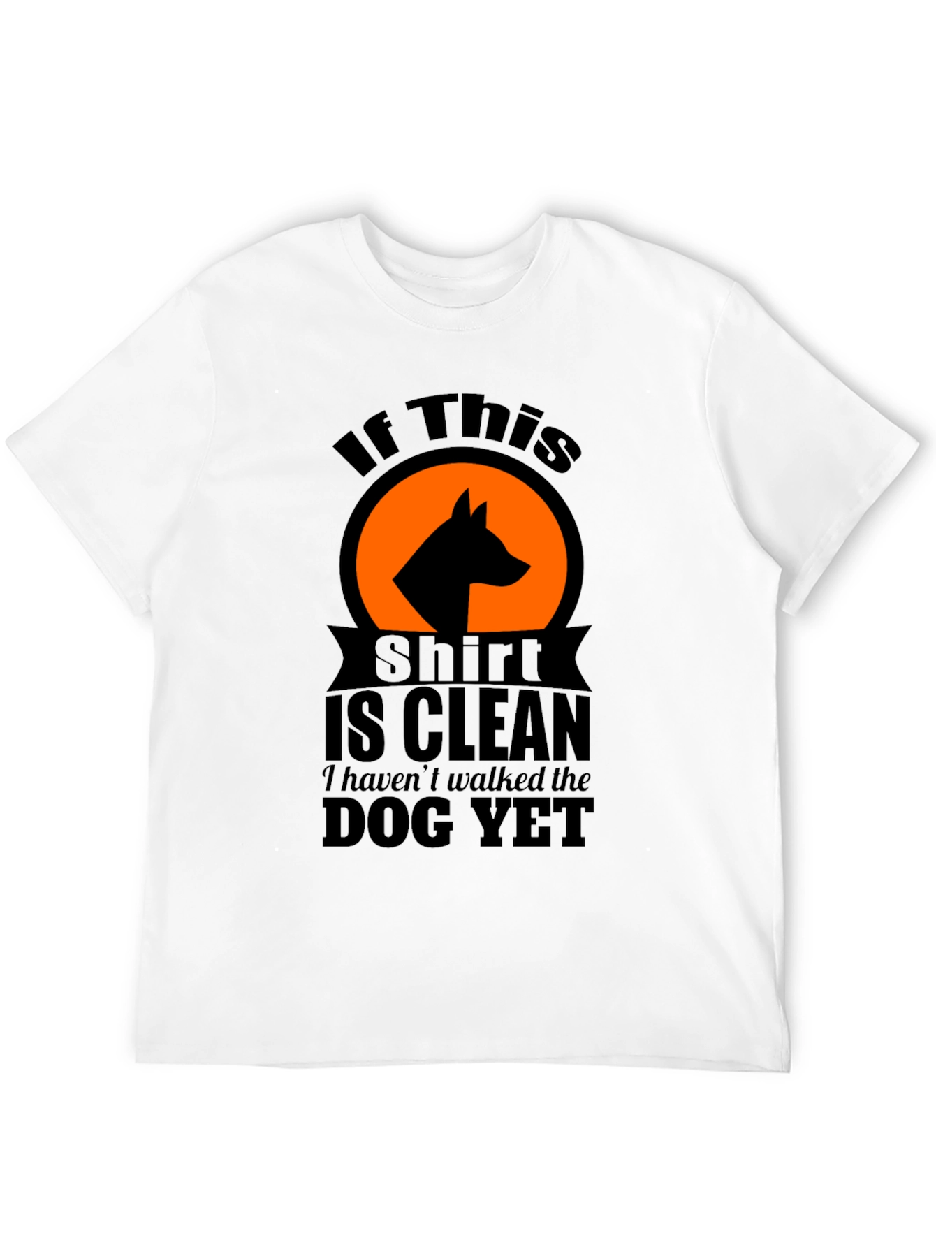 Dog Walk T-Shirt - If This Shirt Is Clean
