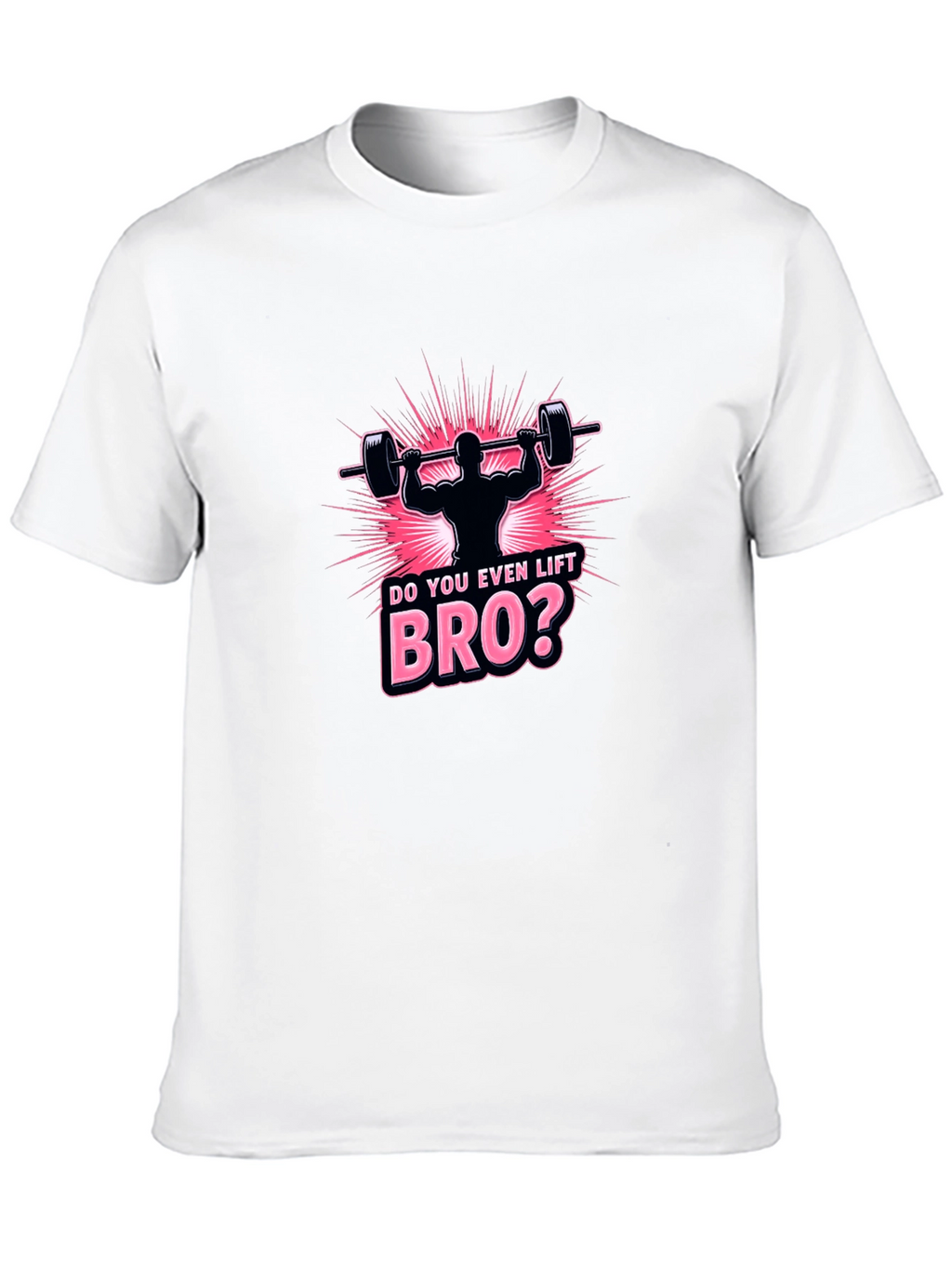 Do You Even Lift Bro? Graphic Tee