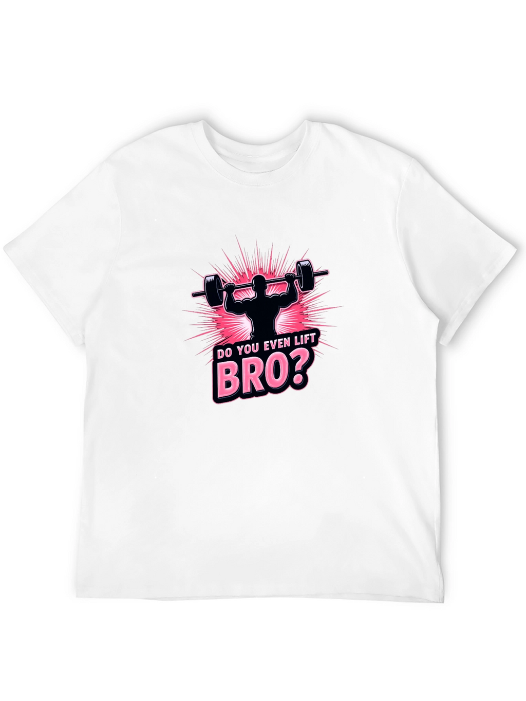 Do You Even Lift Bro? Graphic Tee