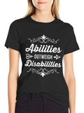Abilities Outweigh Disabilities Graphic Tee