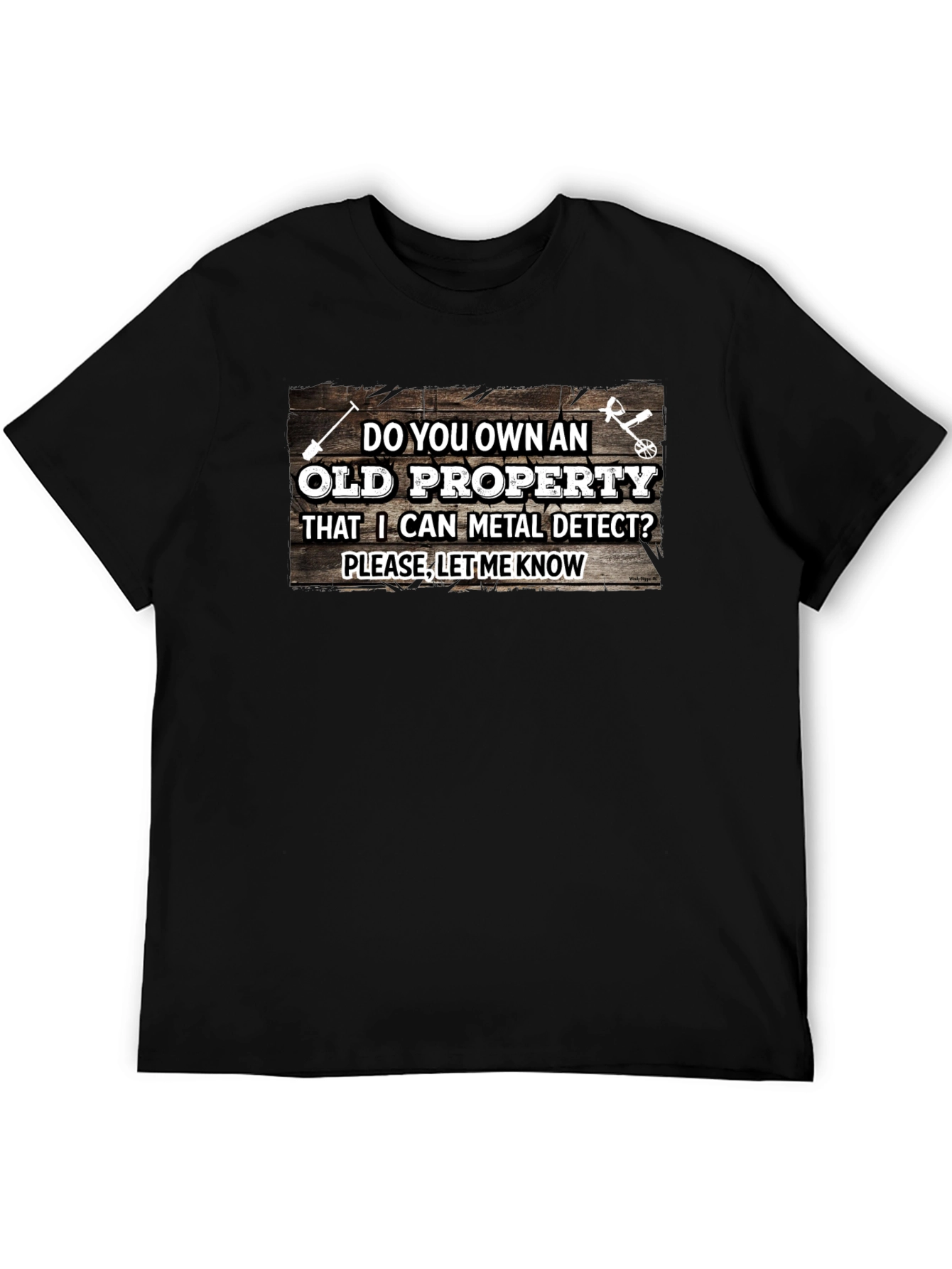 Metal Detecting Old Property T-Shirt