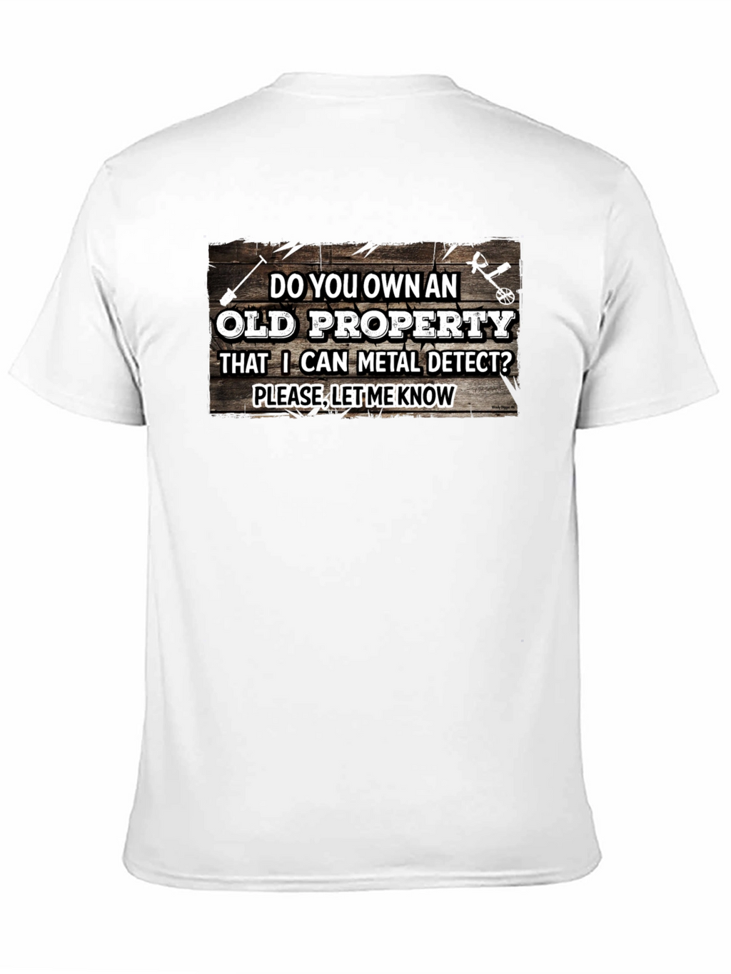 Metal Detecting Old Property T-Shirt