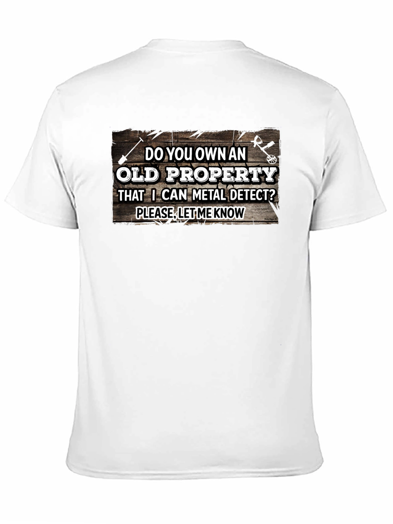 Metal Detecting Old Property T-Shirt