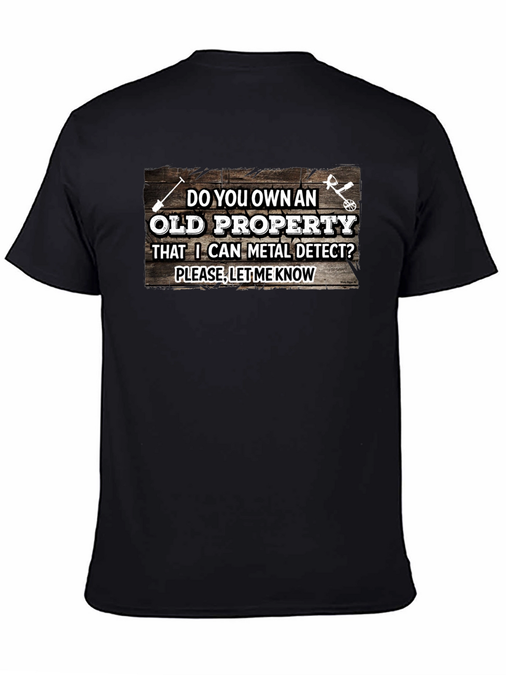 Metal Detecting Old Property T-Shirt