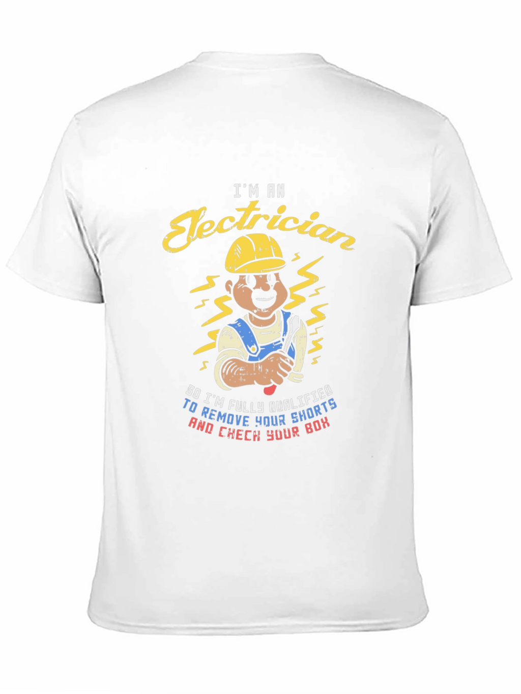 Electrician Humor T-Shirt - Remove Your Shorts
