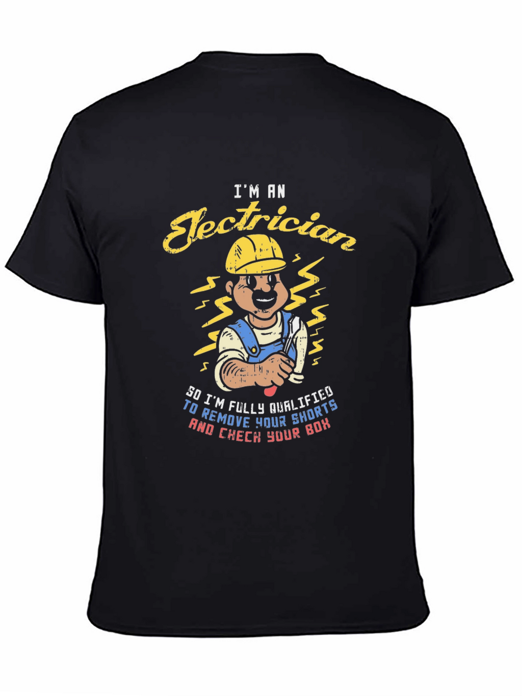 Electrician Humor T-Shirt - Remove Your Shorts