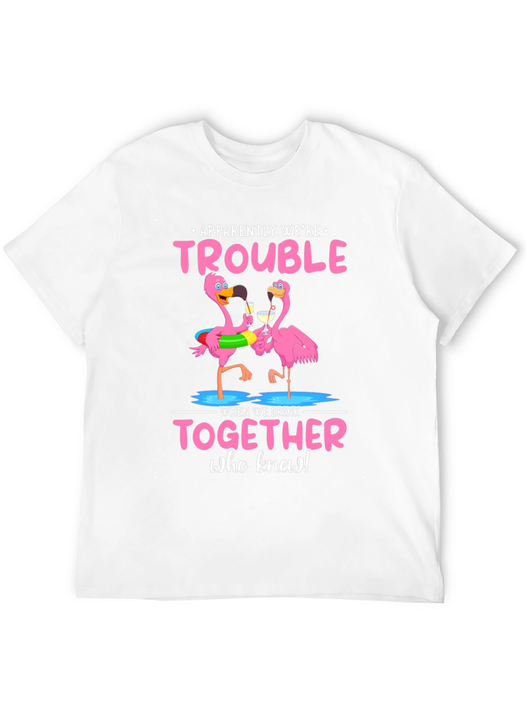 Flamingo Trouble T-Shirt: Drinking Buddies Apparel