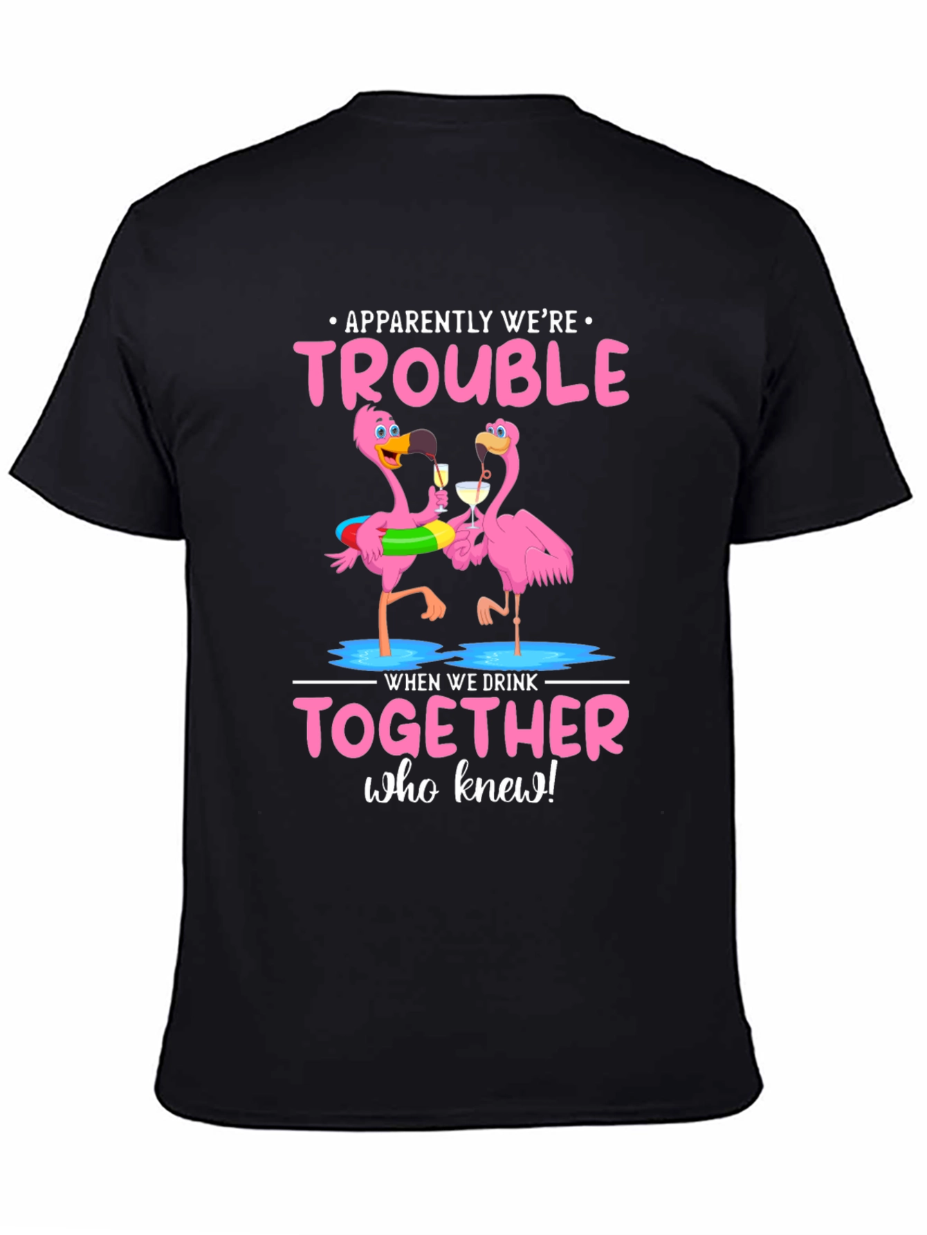 Flamingo Trouble T-Shirt: Drinking Buddies Apparel