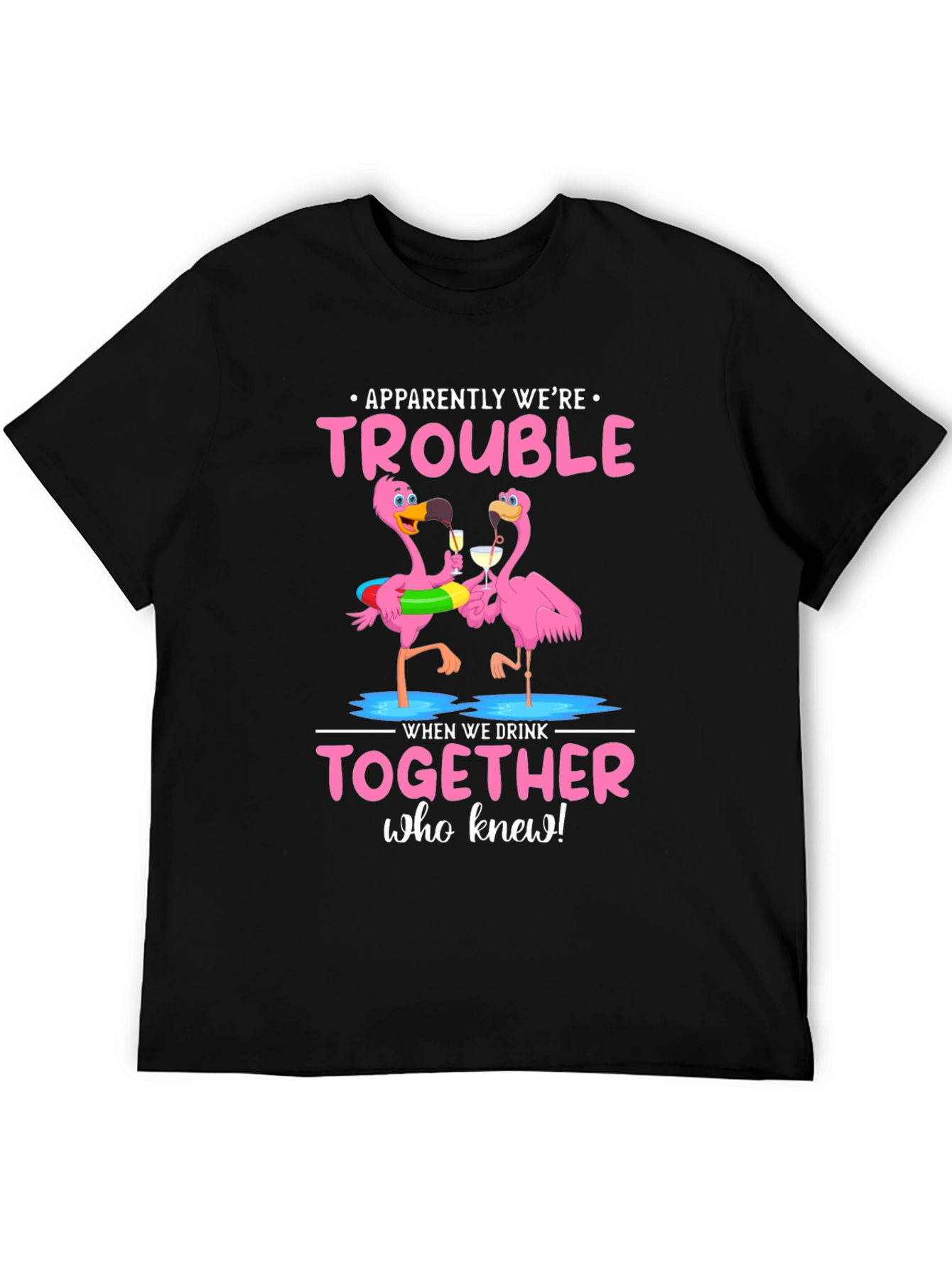 Flamingo Trouble T-Shirt: Drinking Buddies Apparel