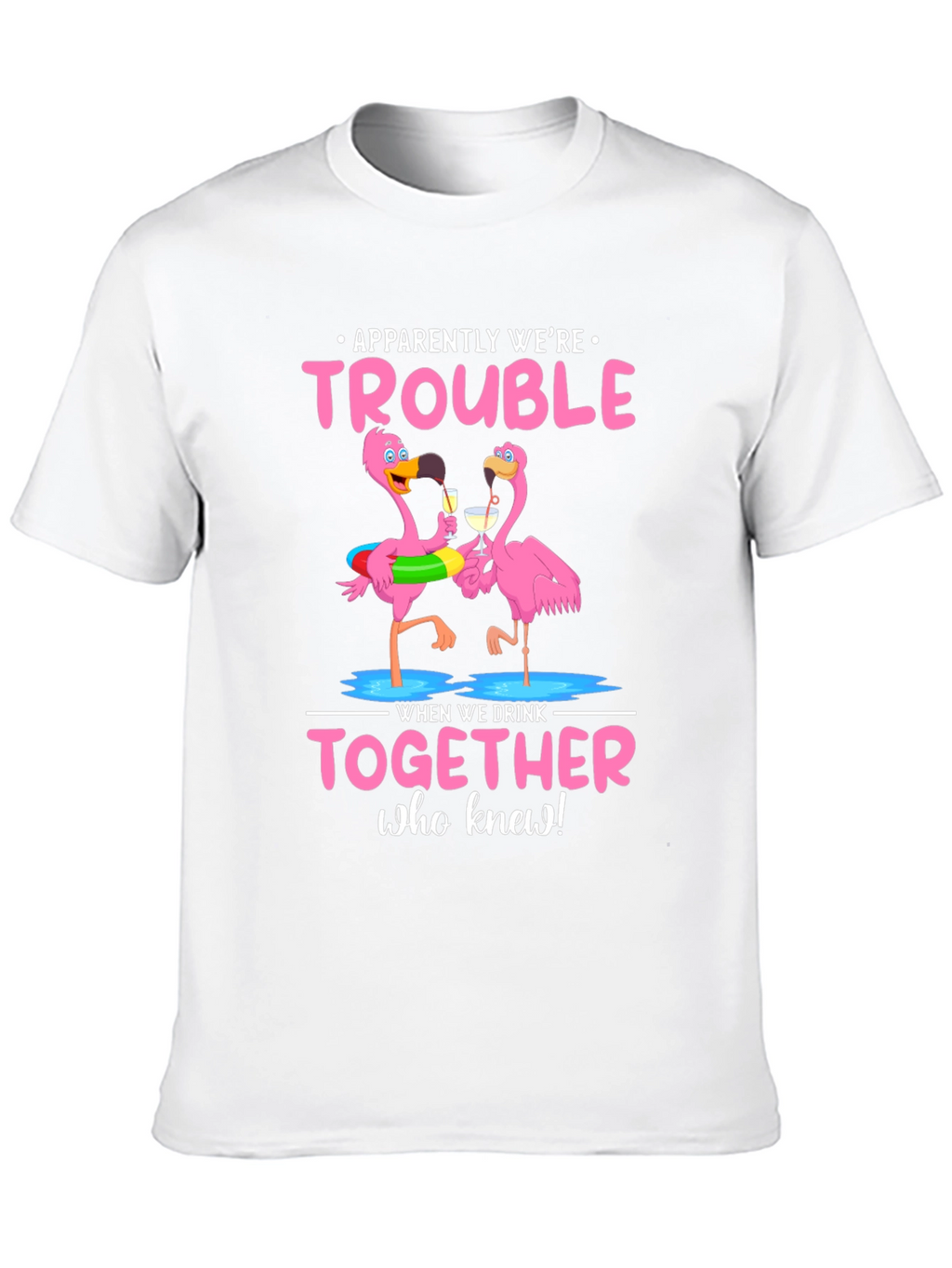 Flamingo Trouble T-Shirt: Drinking Buddies Apparel