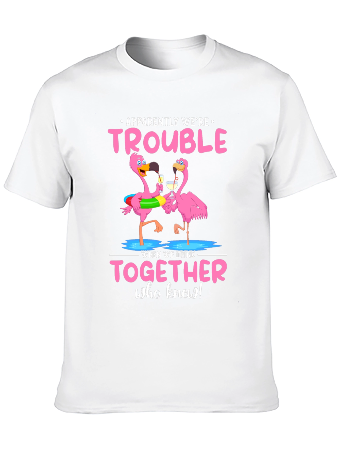 Flamingo Trouble T-Shirt: Drinking Buddies Apparel
