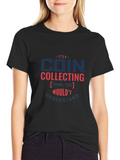 Coin Collecting T-Shirt - Funny Collector Tee