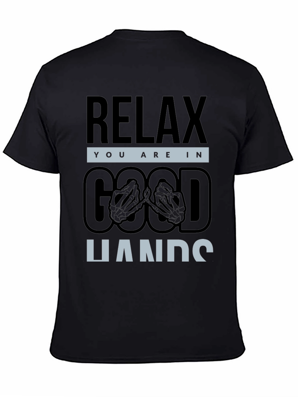 Relax You are in Good Hands T-Shirt