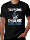 This Woman Knows Her Drums T-Shirt