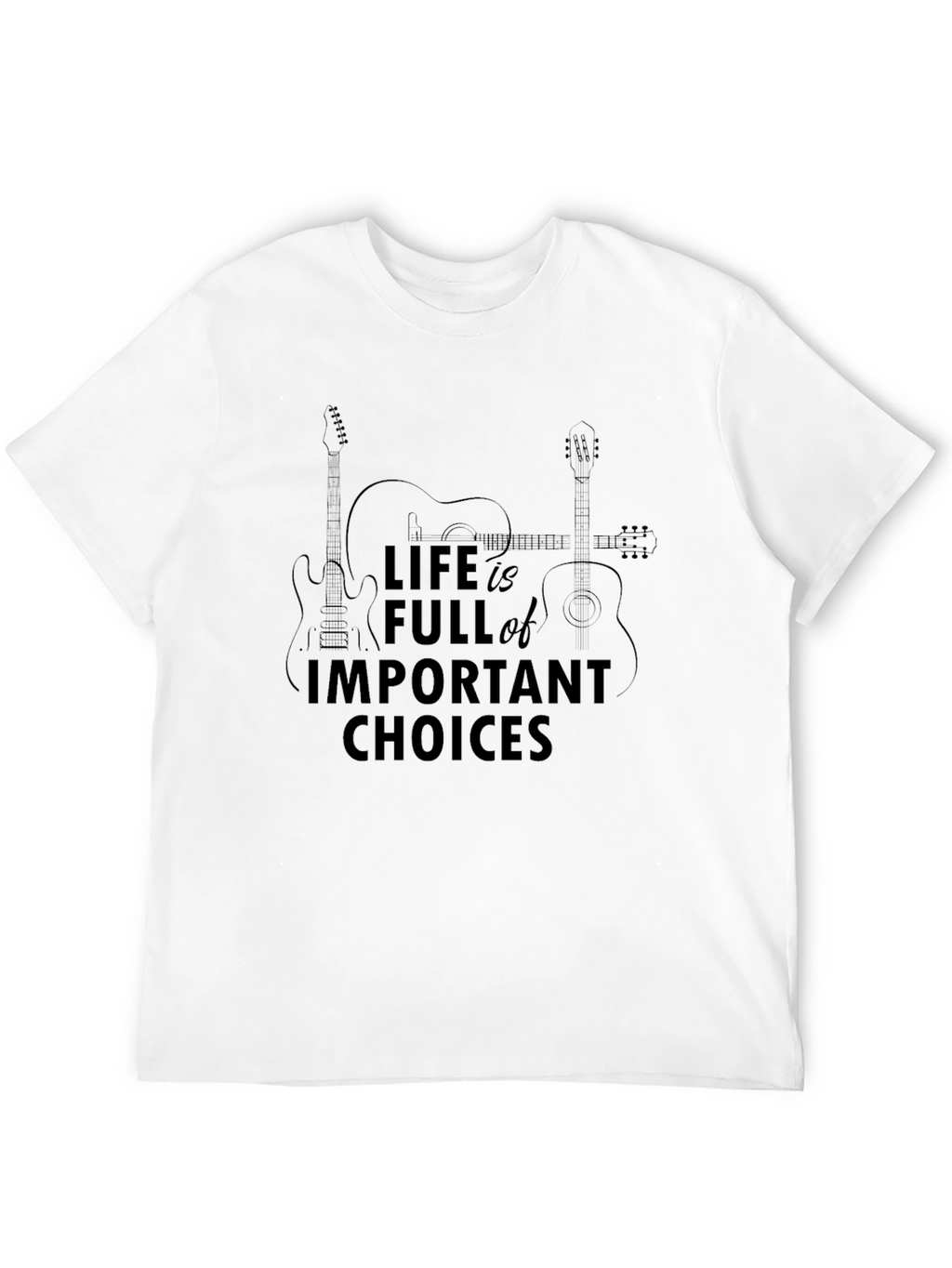 Life is Full of Important Choices Graphic T-Shirt
