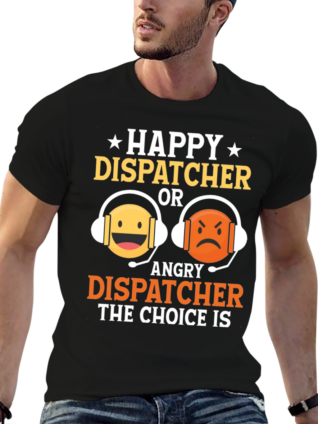 Happy or Angry Dispatcher Graphic T-Shirt