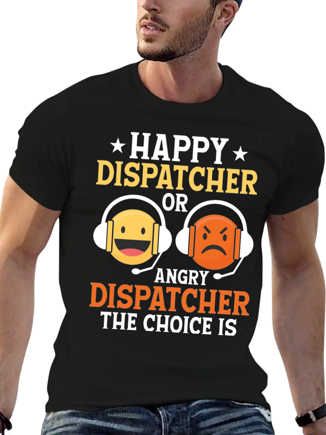 Happy or Angry Dispatcher Graphic T-Shirt