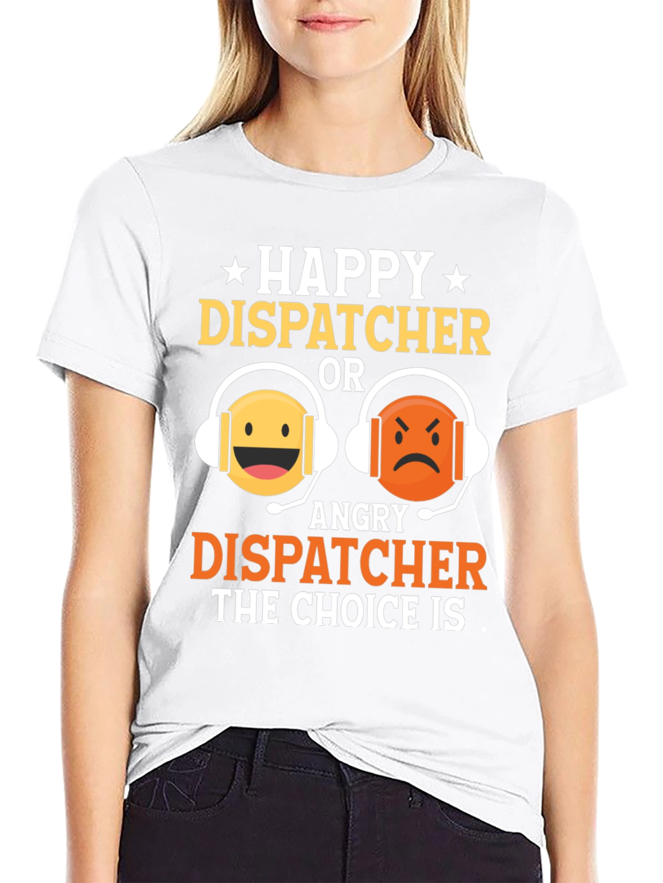 Happy or Angry Dispatcher Graphic T-Shirt
